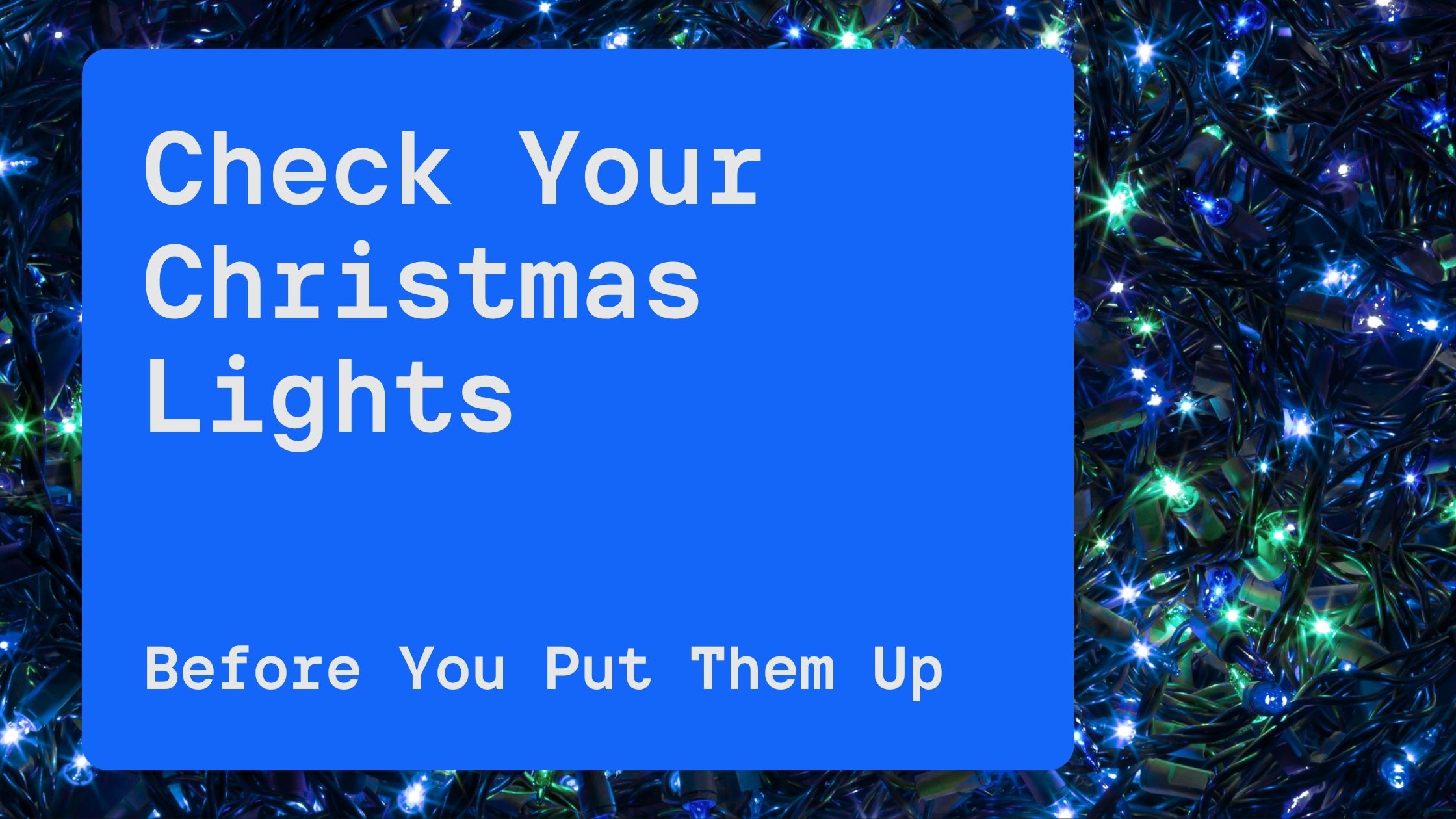 Checklist to check Christmas lights before putting them up